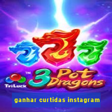 ganhar curtidas instagram